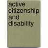 Active Citizenship and Disability door Janet E. Lord