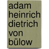 Adam Heinrich Dietrich von Bülow by Jesse Russell