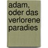 Adam, Oder Das Verlorene Paradies