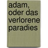 Adam, Oder Das Verlorene Paradies door Stephan C. Stausebach