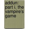 Addun: Part I. the Vampire's Game door Wendy Potocki