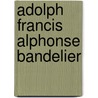 Adolph Francis Alphonse Bandelier by Jesse Russell