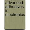 Advanced Adhesives in Electronics door M.O. Alam