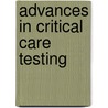Advances In Critical Care Testing by M.M. Muller