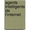Agents Intelligents de l'Internet door John Richard Wisdom