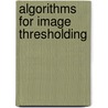 Algorithms for Image Thresholding by Mohamed A. El-Sayed