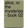 Alice, or the Mysteries - Book 02 door Edward Bulwer Lytton Lytton