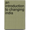 An Introduction to Changing India door Sirpa Tenhunen