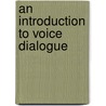 An Introduction to Voice Dialogue door J'Aime Ona Pangaia