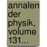 Annalen Der Physik, Volume 131... door Onbekend