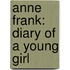 Anne Frank: Diary Of A Young Girl