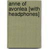 Anne of Avonlea [With Headphones] door Lucy Maud Montgomery