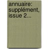 Annuaire: Supplément, Issue 2... by Société D'Histoire Et D'Archéologie De La Lorraine