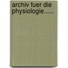 Archiv Fuer Die Physiologie...... door Johann-Christian Reil