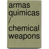 Armas quimicas / Chemical Weapons by Rene Pita