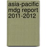 Asia-Pacific Mdg Report 2011-2012 door United Nations
