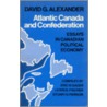 Atlantic Canada And Confederation by David Alexander