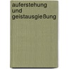 Auferstehung und Geistausgießung door Irenäus Totzke