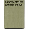 Aufsatzentwürfe (German Edition) by Wilhelm Straub Lorenz