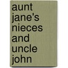 Aunt Jane's Nieces and Uncle John door Lyman Frank Baum