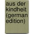 Aus Der Kindheit (German Edition)