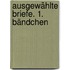 Ausgewählte Briefe. 1. Bändchen