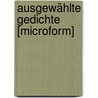 Ausgewählte Gedichte [microform] door Christian Felix Weisse