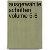 Ausgewählte Schriften Volume 5-6 by Karl Leberecht Immermann