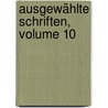 Ausgewählte Schriften, Volume 10 by Ernst Theodor Amadeus Hoffmann