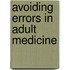 Avoiding Errors in Adult Medicine