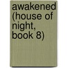 Awakened (House of Night, Book 8) by P-C. Cast