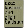 Azad Kashmir And Gilgit Baltistan door Shabir Choudhry
