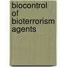 Biocontrol Of Bioterrorism Agents door Khalifa Abd El Maksoud Zaied