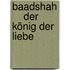 Baadshah     Der König der Liebe