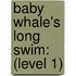 Baby Whale's Long Swim: (Level 1)
