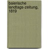 Baierische Landtags-Zeitung, 1819 door Bayern Landtag