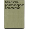 Baierische Pharmacopoe: Commentar door Alois Sterler