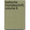 Baltische Monatsschrift, Volume 6 by Unknown