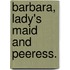 Barbara, Lady's Maid and Peeress.