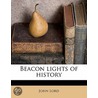Beacon Lights of History Volume 3 door John Lord