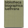 Bibliotheca biographica Luethrana by Vogels