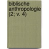 Biblische Anthropologie (2; V. 4) by Franz Oberth R.