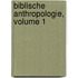 Biblische Anthropologie, Volume 1