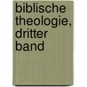 Biblische Theologie, Dritter Band by Unknown