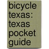 Bicycle Texas: Texas Pocket Guide by Tom Johanningmeier