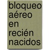 Bloqueo Aéreo en recién nacidos door Yolanda Sánchez Cutiño