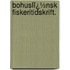 Bohuslï¿½Nsk Fiskeritidskrift.