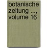 Botanische Zeitung ..., Volume 16 door Onbekend