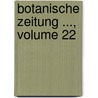 Botanische Zeitung ..., Volume 22 door Onbekend