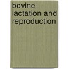 Bovine Lactation And Reproduction door Ricardo Communod